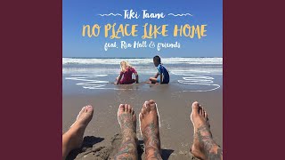 No Place Like Home feat Ria Hall amp Friends [upl. by Nissie]