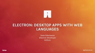 Electron Desktop Apps with Web Languages  GitHub Universe 2016 [upl. by Gearalt]