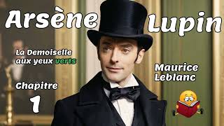 La Demoiselle aux yeux verts  Chapitre 1  Arsène Lupin  Maurice Leblanc [upl. by Sheley]