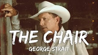 George Strait  The Chair Lyrics [upl. by Keyser824]