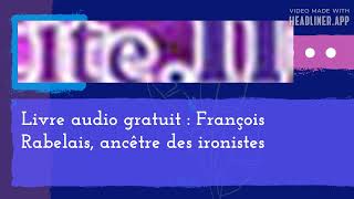 Livre audio gratuit  François Rabelais ancêtre des ironistes [upl. by Asilat]