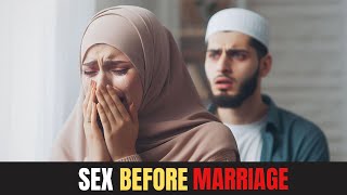 SEX BEFORE MARRIAGE Why Islam prohibits premarital sex [upl. by Anuahc]