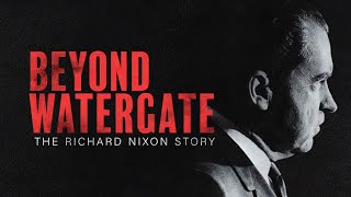 Beyond Watergate The Richard Nixon Story Official Trailer [upl. by O'Meara]