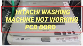 HITACHI WASHING MACHINE NOT WORKING PCB BORD [upl. by Riffle]