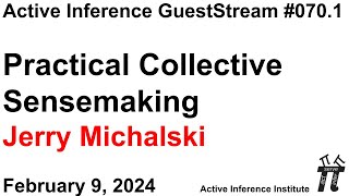 ActInf GuestStream 0701  Jerry Michalski quotPractical Collective Sensemakingquot [upl. by Manuela]