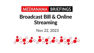 MediaNama Briefings Broadcast Bill amp Online Streaming [upl. by Felicity]