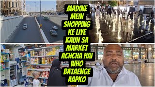 madine mein shopping ke liye kaun sa market achcha hai who bataenge aapko [upl. by Enailil]