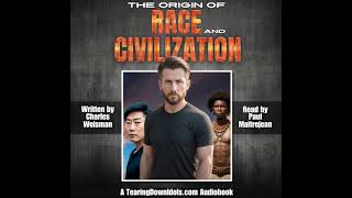 Origins of Race amp Civilization by Charles Weisman Chapter Three [upl. by Arais]