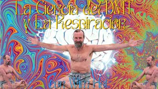 La Ciencia detrás del DMT Natural y la Respiración  Con Wim Hof [upl. by Uoliram]