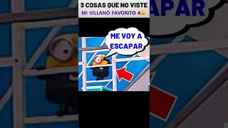 😮3 COSAS QUE NO VISTE EN MI VILLANO FAVORITO 4 [upl. by Nivrac104]