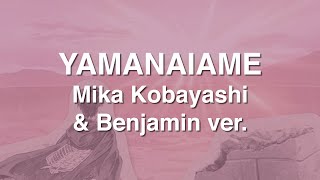 YAMANAIAME Mika Kobayashi amp Benjamin ver｜Hiroyuki SAWANO AI Cover [upl. by Eimorej]