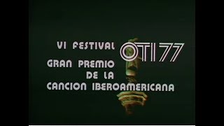 Festival OTI de la Canción 1977  Video Completo [upl. by Nylemaj672]