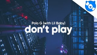 Polo G  Dont Play Clean  Lyrics feat Lil Baby [upl. by Navetse469]