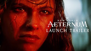 New World Aeternum  Launch Trailer [upl. by Bigelow595]