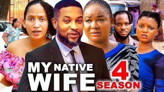 MY NATIVE WIFE SEASON 4 TRENDING MOVIE  RACHAEL OKONKWOONYINYE ABANG 2024 LATEST NOLLYWOOD MOVIE [upl. by Tankoos]