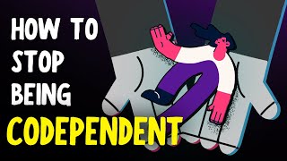 How to Stop Being Codependent on Your Partner amp Friends [upl. by Nonnahsed]