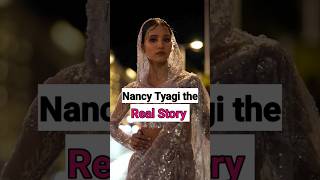 Nancy Tyagi The Real Story nancytyagi nancycannes [upl. by Morly392]