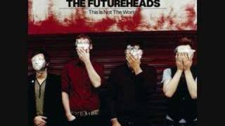 The Futureheads  Radio Heart [upl. by Ayatan571]