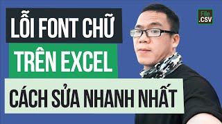 Excel bị lỗi font chữ cách chuyển và đọc file csv cực nhanh sang Tiếng Việt [upl. by Gnex]