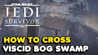 Star Wars Jedi Survivor  How To Cross Viscid Bog Swamp [upl. by Whiteley]