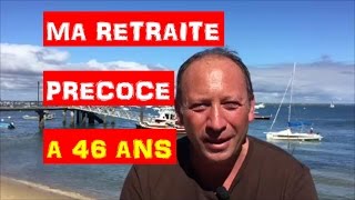 Ma RETRAITE PRECOCE à 46 ans [upl. by Pris]