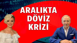 ARALIKTA DÖVİZ KRİZİ EKONOMİ YORUM  DOLAR YORUM [upl. by Morse]