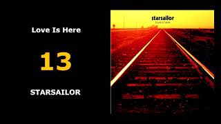 13  Love Is Here  STARSAILOR [upl. by Jonme]