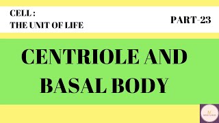 CENTRIOLE amp BASAL BODY  PART24  CELLTHE UNIT OF LIFE AakashJEE biologyatease [upl. by Rea]