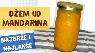 Džem od mandarina  najbrži i najjednostavniji [upl. by Suchta]