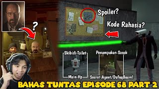 BAHAS TUNTAS LENGKAP SEMUA EASTER EGG amp DETAIL DI SKIBIDI TOILET EPISODE 68 PART 2 [upl. by Adelind]