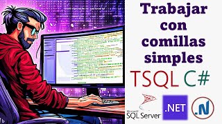 Trabajar con comillas simples en TSQL SQL Server y C NET [upl. by Deedee952]