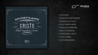 Muéstrame A Cristo  Conquistando Fronteras Álbum Completo [upl. by Evelinn239]