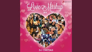 Love Mashup 2015 By DJ Chetas [upl. by Akcire]