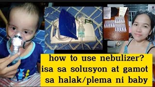 how to use nebulizer isa sa solusyon at gamot sa halak plema ni baby [upl. by Nobell]