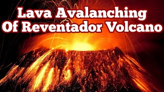 Lava Avalanches From Reventador Volcano Ecuador IndoPacific Ring Of Fire [upl. by Enilav422]