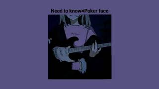 1 Hour  Need to know × Poker face Tiktok remix [upl. by Novanod]