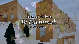 Bi Fatimah  LIRIK DAN TERJEMAH  بفاطمة قد صفا Qasidah Fardhiyah [upl. by Letnuhs]