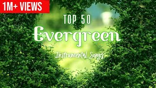 TOP 50 Evergreen Instrumental Songs [upl. by Ikir889]