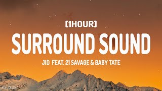 JID  Surround Sound Lyrics ft 21 Savage amp Baby Tate 1HOUR [upl. by Saphra]