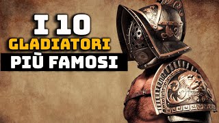 I 10 Gladiatori Più Famosi DellImpero Romano  Curiosità Storiche  Storia e Mitologia Illustrate [upl. by Frisse]