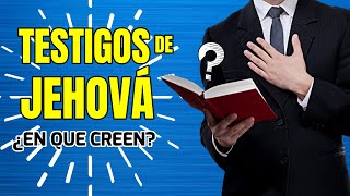 ¿Quienes son los TESTIGOS de JEHOVÁ y en que CREEN [upl. by Illek]