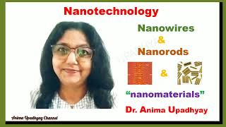 Nanowires and Nanorods Dr Anima Upadhyay [upl. by Ericka]