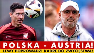 POLSKA  AUSTRIA NA EURO 2024 LEWANDOWSKI POPROWADZI KADRĘ DO ZWYCIĘSTWA JEST WIARA [upl. by Arodnap528]