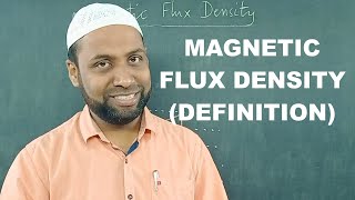 Magnetic Flux Density  Definition  Magnetism  HSc Physics [upl. by Leaw497]