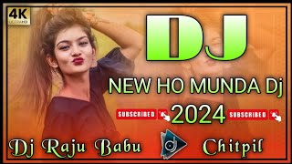 NEW HO VIDEO SONG 2024  HO DJ SONG NEW HO MUNDA DJ SONG 2024  DJ RAJU BABU CHITPIL [upl. by Verena685]