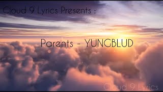 YUNGBLUD  parents  Lyric Video [upl. by Jasen]