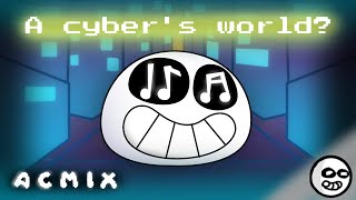 A cybers world  Acmix [upl. by Nahsad]