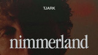 TJARK  nimmerland Official Visualizer [upl. by Tomlinson]