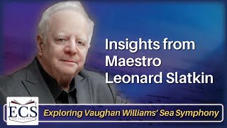 Vaughan Williams Sea Symphony Insights from Maestro Leonard Slatkin [upl. by Wojcik385]