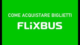 COME ACQUISTARE BIGLIETTI FLIXBUS [upl. by Anihsat647]